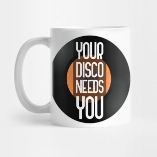 Your Disco Needs You Mug